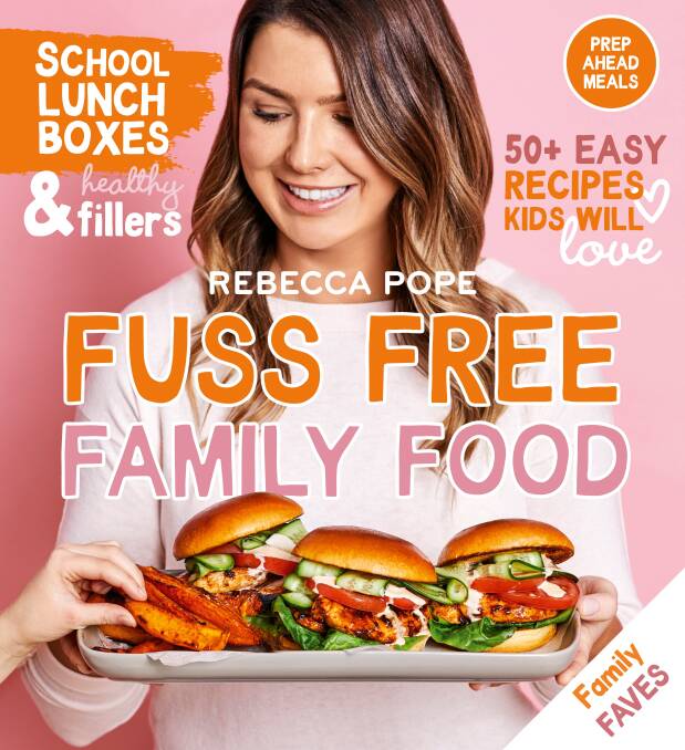 Fuss Free Family Food, by Rebecca Pope. Are Media Books. $29.99.
