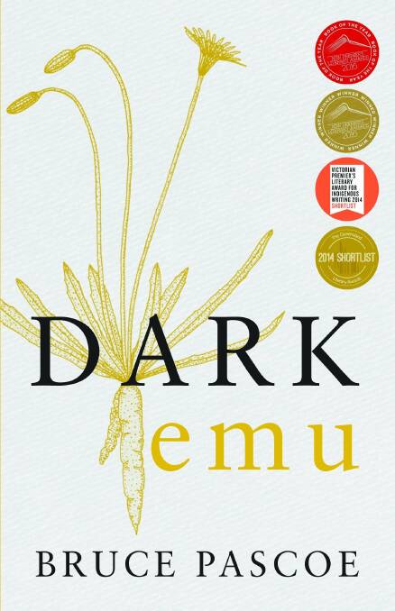 Bruce Pascoe's 'Dark Emu' has attracted plenty of commentary and criticism. But is all of it fair? Picture: Supplied